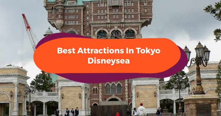 The 10 Best Attractions In Tokyo Disneysea - Klook Travel Blog