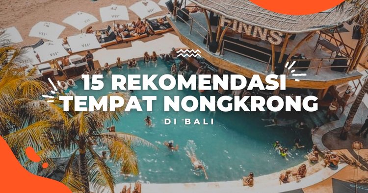 15 Rekomendasi Bar dan Beach Club Bali yang Wajib untuk Dikunjungi - Klook  Blog