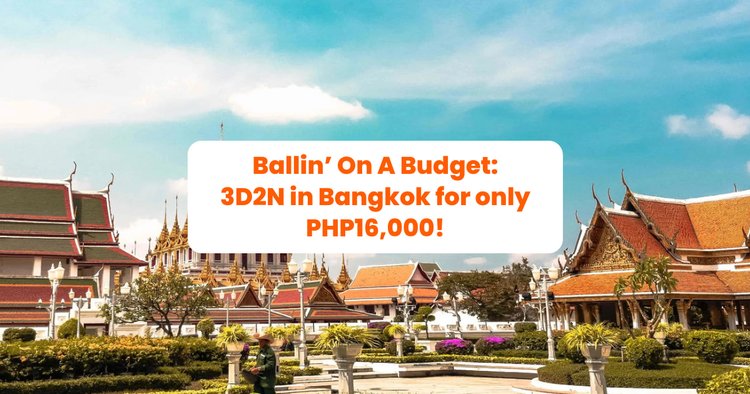 Ballin' On A Budget: 3D2N in Bangkok for only PHP16,000! - Klook Travel Blog