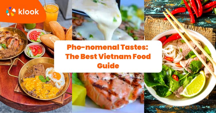 Pho-nomenal Tastes: The Best Vietnam Food Guide - Klook Travel Blog