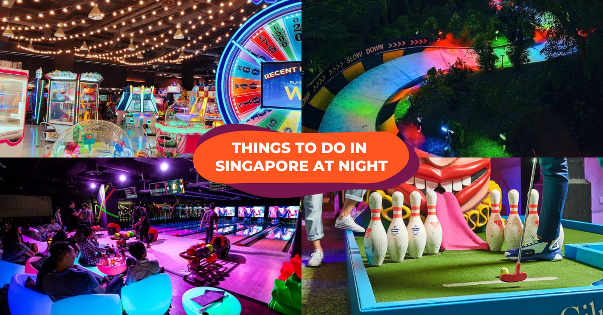14 Things To Do In Singapore At Night Including Cosmic Bowling, Mini Golf & Canopy Parks