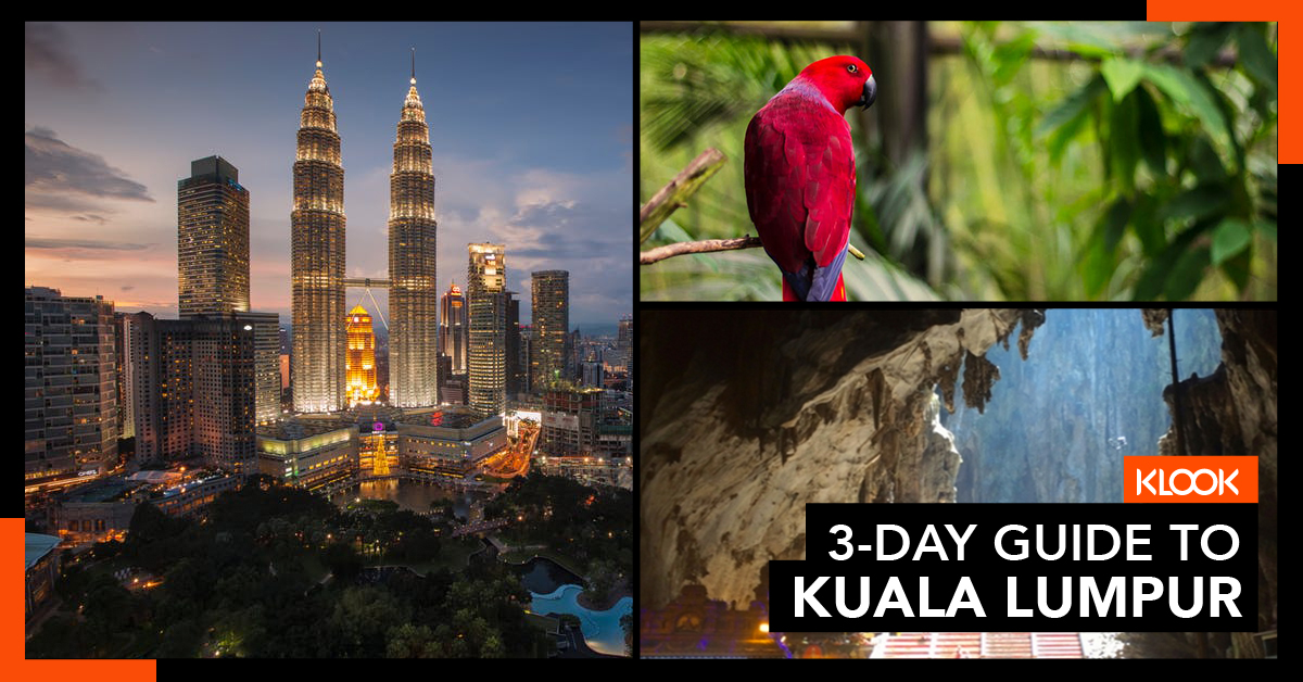 Klook 3 Day Guide To Kl Klook Travel Blogklook Travel