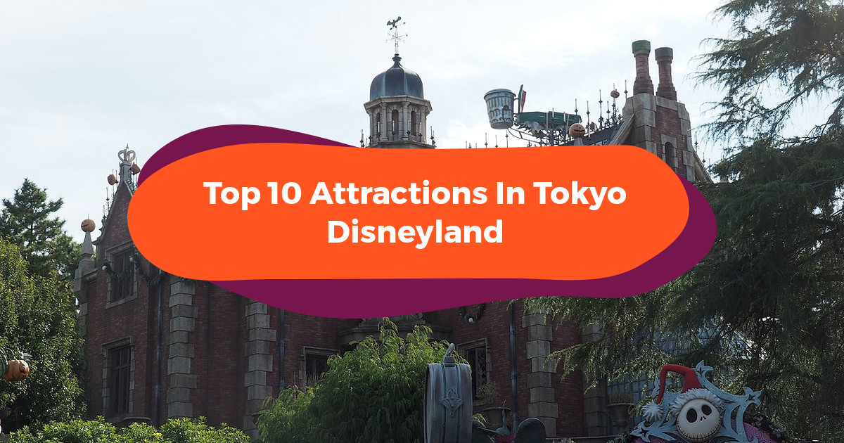The Top 10 Attractions In Tokyo Disneyland Japan Klook Travel Blogklook Travel