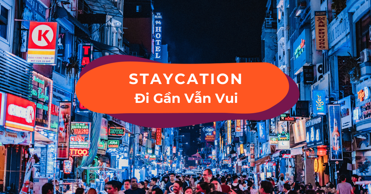 Staycation Là Gì? Bật Mí 12 Ý Tưởng Staycation Cho Cuối Tuần
