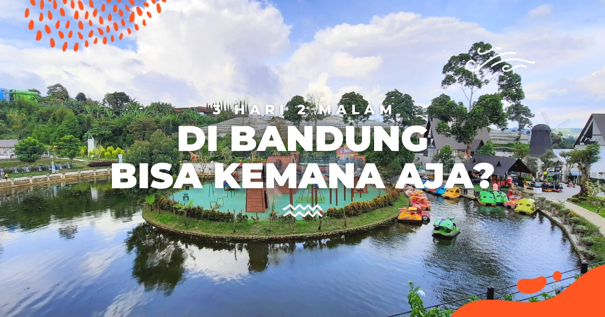 Itinerary Bandung Budget 3 Hari 2 Malam Liburan Di Bandung Ala Klook Klook Blog