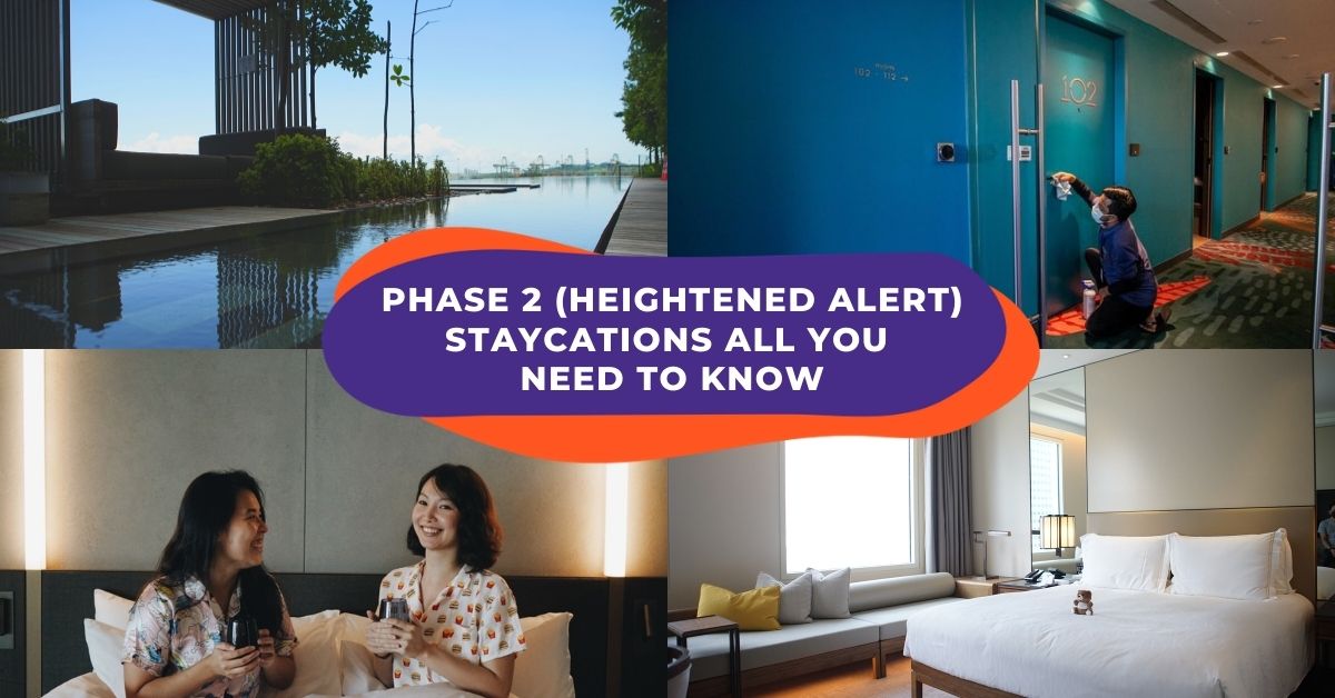 Phase 2 (Heightened Alert) Staycation Singapore: All You ...
