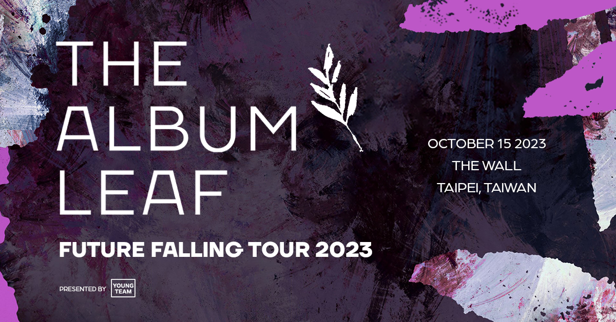 The Album Leaf "FUTURE FALLING" 台北專場