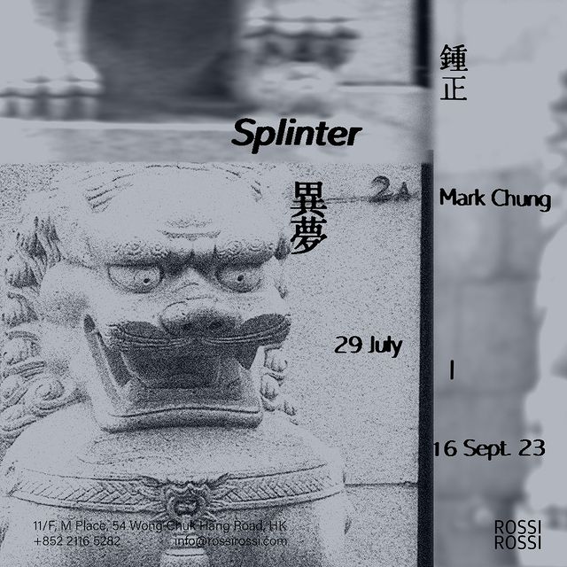 Splinter｜Mark Chung Solo Exhibition