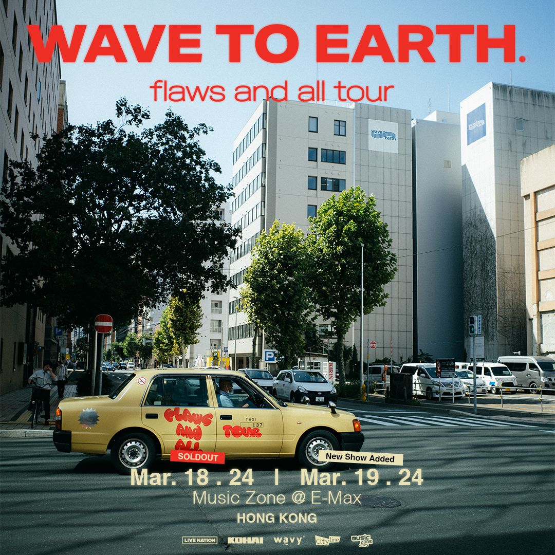 Wave To Earth 'flaws and all' World Tour in Hong Kong 2024