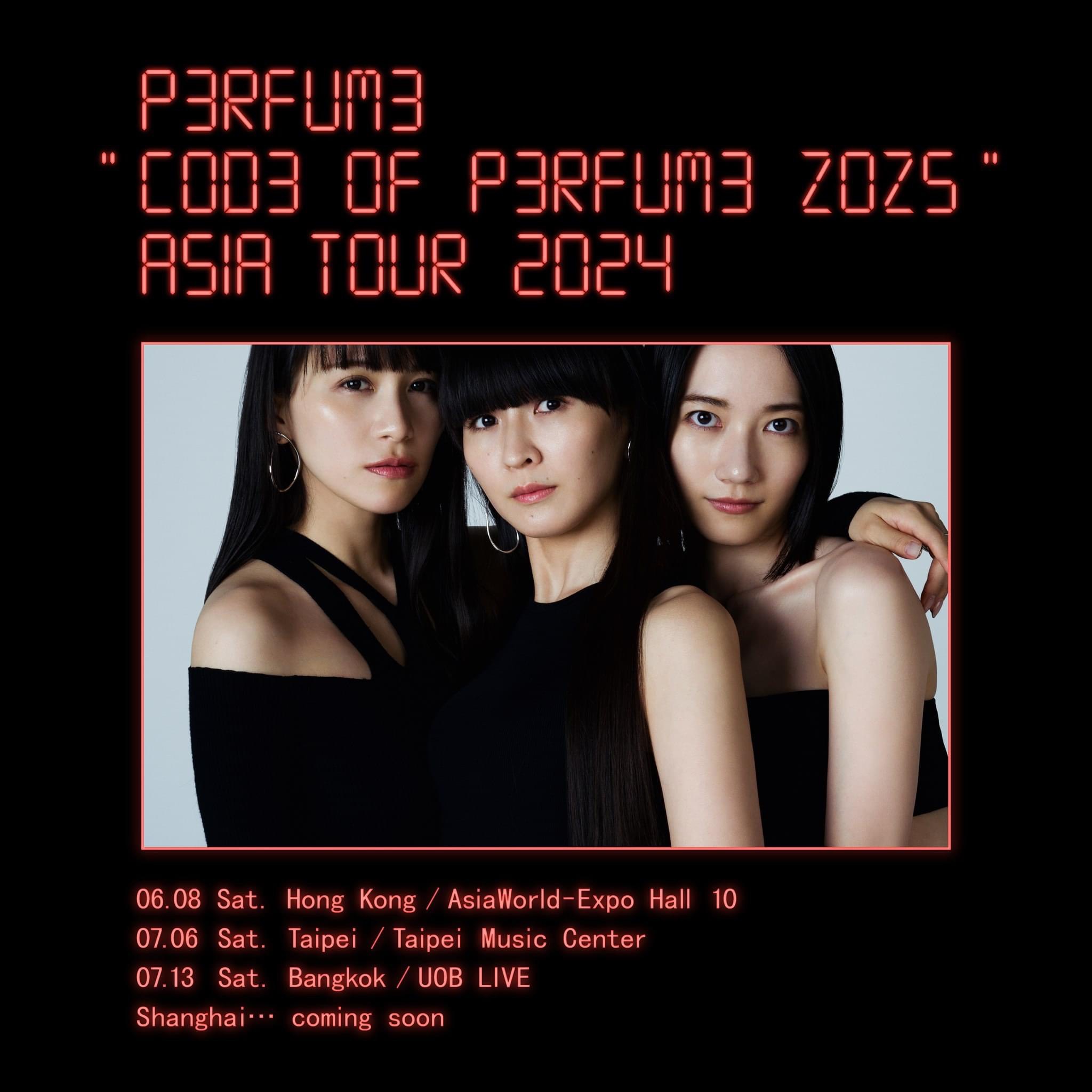 Perfume "COD3 OF P3RFUM3 ZOZ5" Asia Tour 2024 Taipei