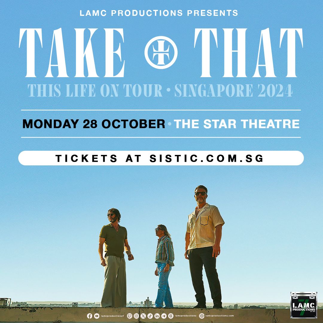 英国传奇乐团 Take That 巡回演唱会“THIS LIFE ON TOUR”新加坡站10月28日将于新加坡The Star Theatre开唱