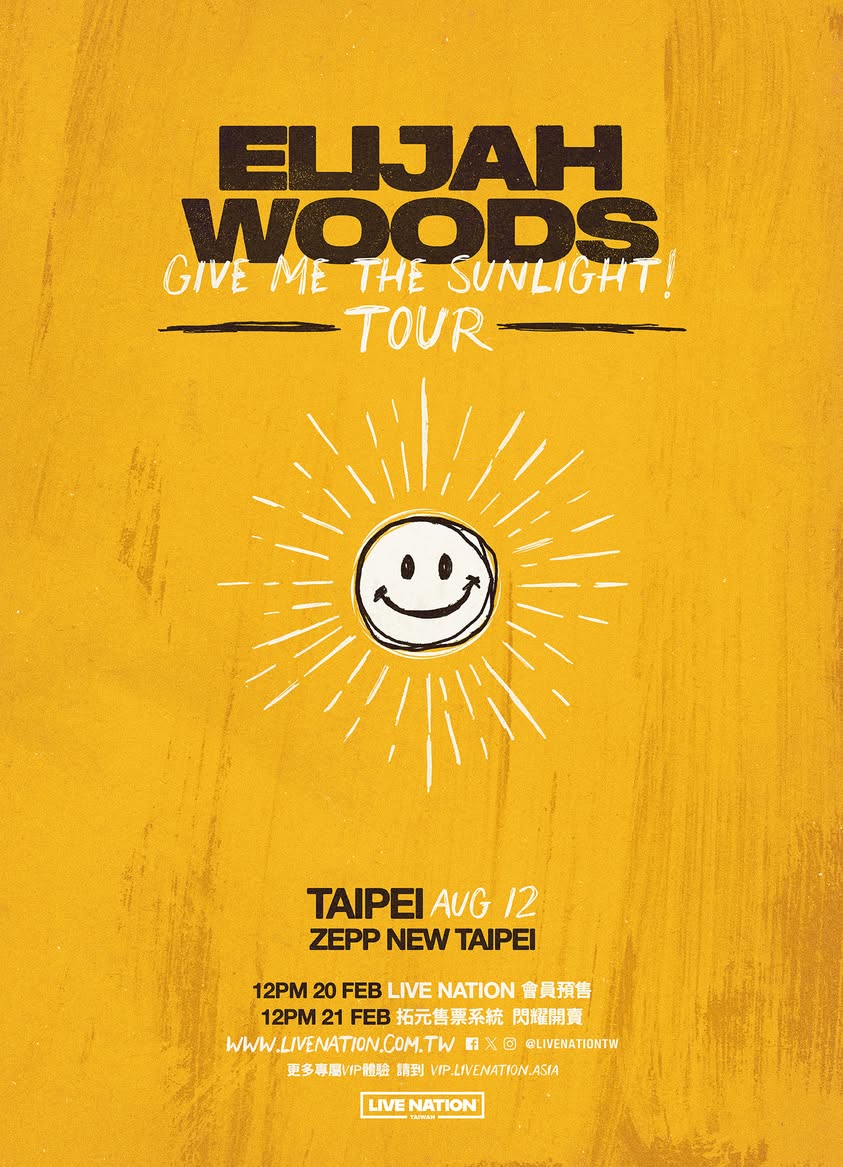 Elijah Woods is back with his brand-new tour "Elijah Woods: Give Me The Sunlight", bringing his chart-topping hits to Taipei on 12 August.