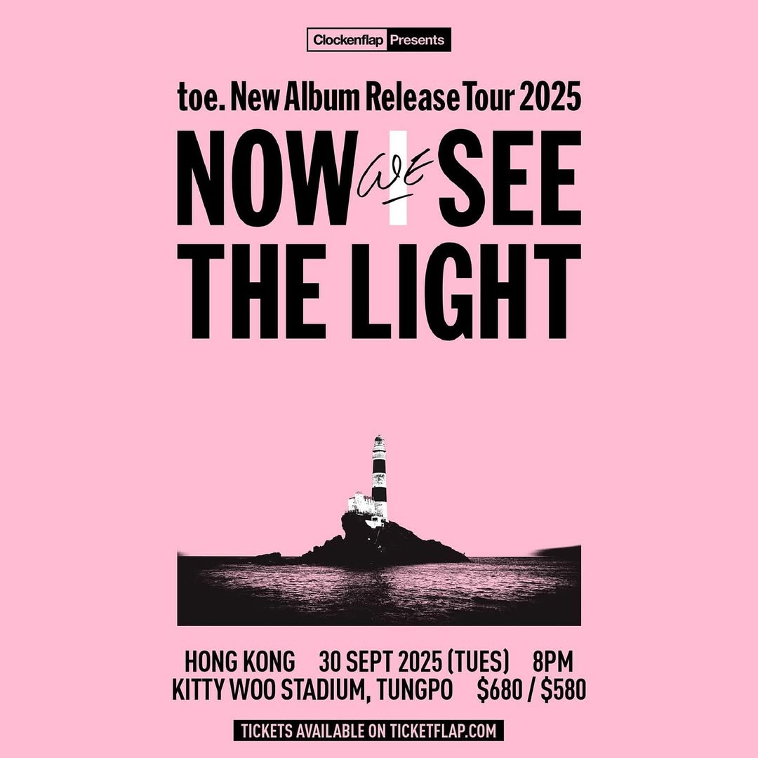 toe New Album Release Tour 2025 "NOW WE SEE THE LIGHT" – Hong Kong