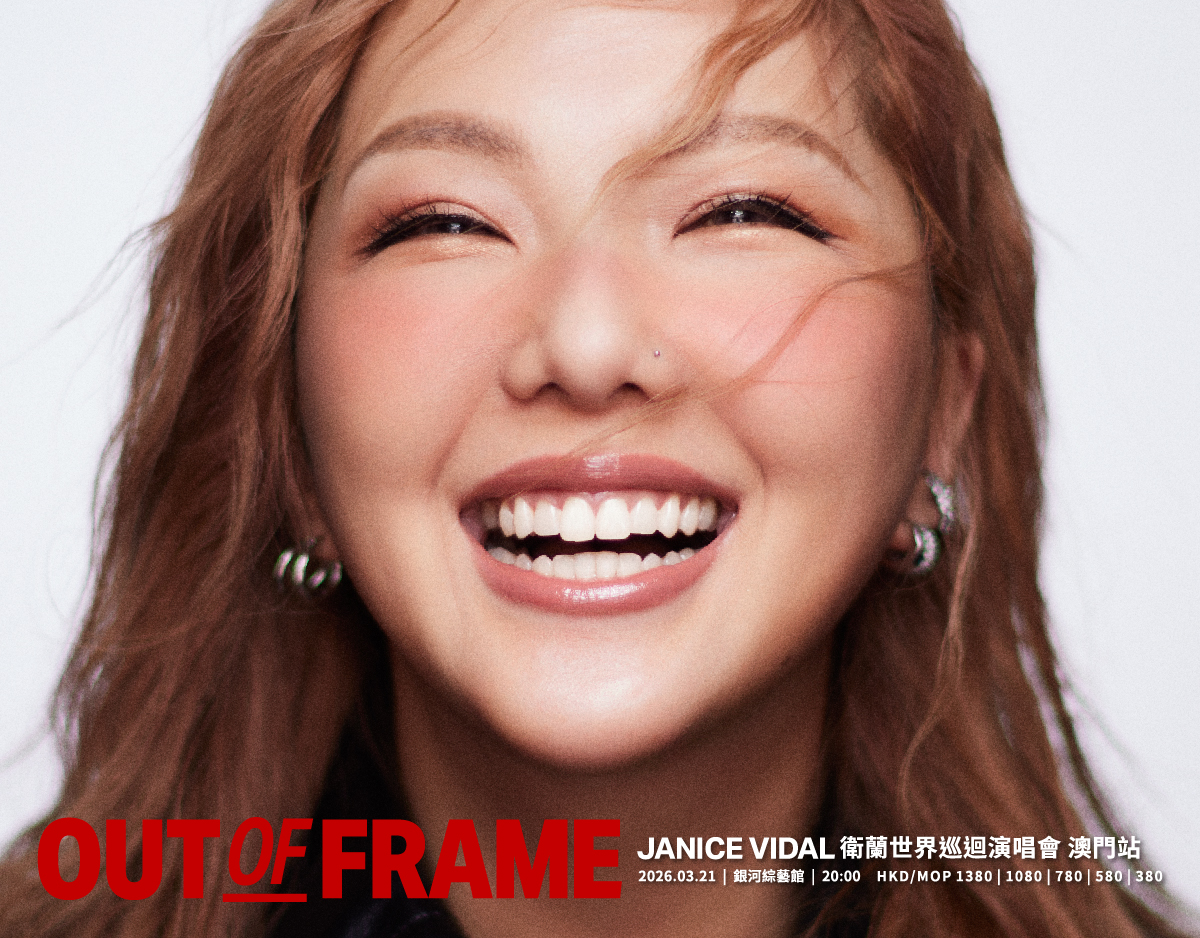 Janice Vidal’s OUT OF FRAME World Tour in Macau 