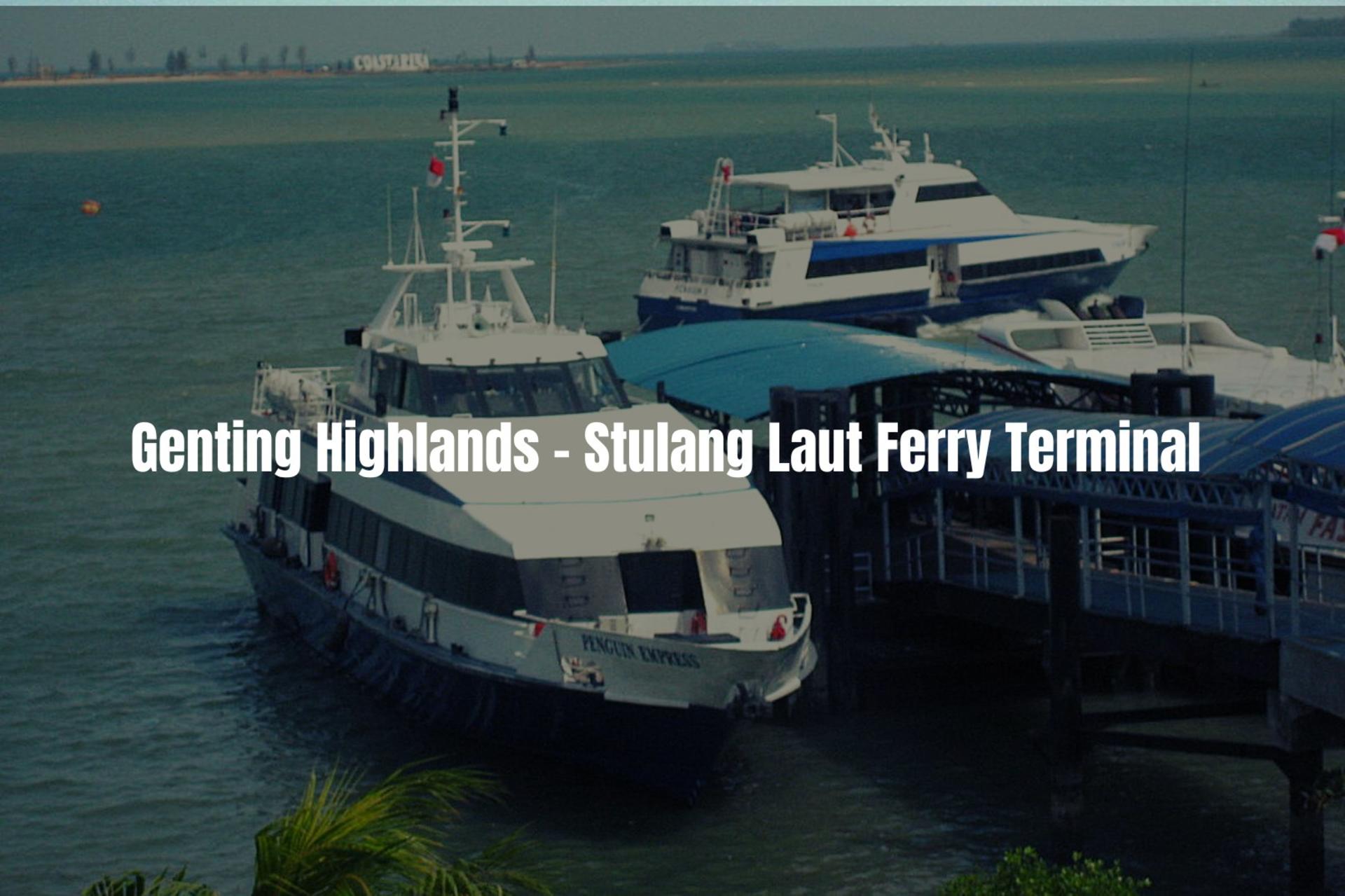 Private Charter Between Stulang Laut Ferry Terminal and Genting Highlands - Image 1