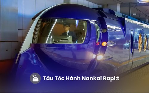 Vé Tàu Tốc Hành Rapi:t Sân Bay Nankai 