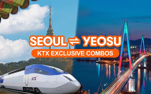 Seoul - Yeosu | Combo Eksklusif KTX