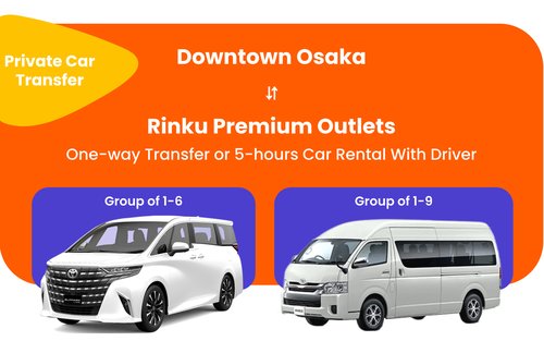 Osaka to or from Rinku Premium Outlets Private Transfer
