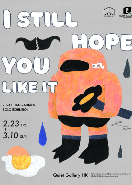 I Still Hope You Like It | Huang Shiang Exhibition
