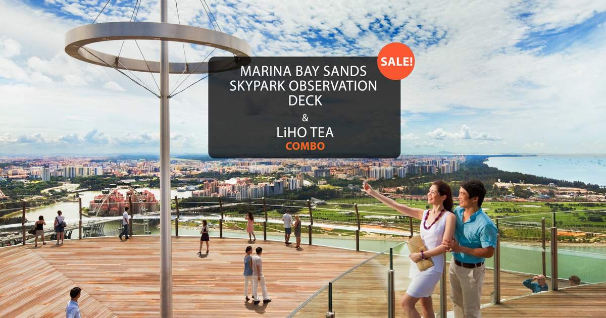 Sale Marina Bay Sands Skypark Observation Deck Admission Ticket And Milk Tea From Liho Tea Combo Package In Singapore Klook Philippines