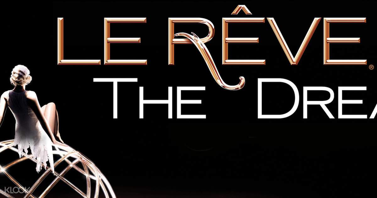 Le Reve The Dream Ticket In Las Vegas Klook Us