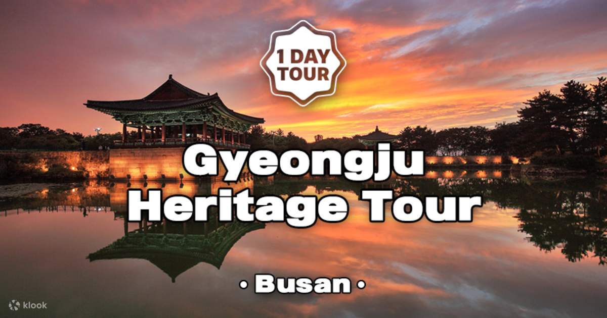Gyeongju UNESCO World Heritage Site Day Trip from Busan Klook United  Kingdom