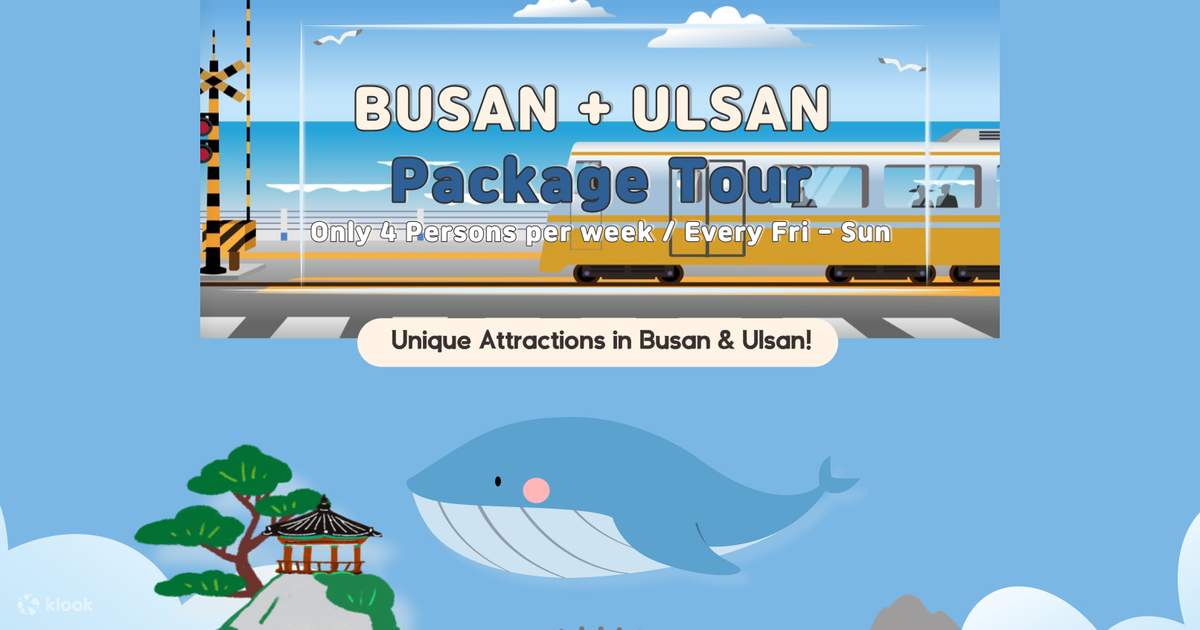BUSAN + ULSAN 3 Days Tour - Klook Singapore