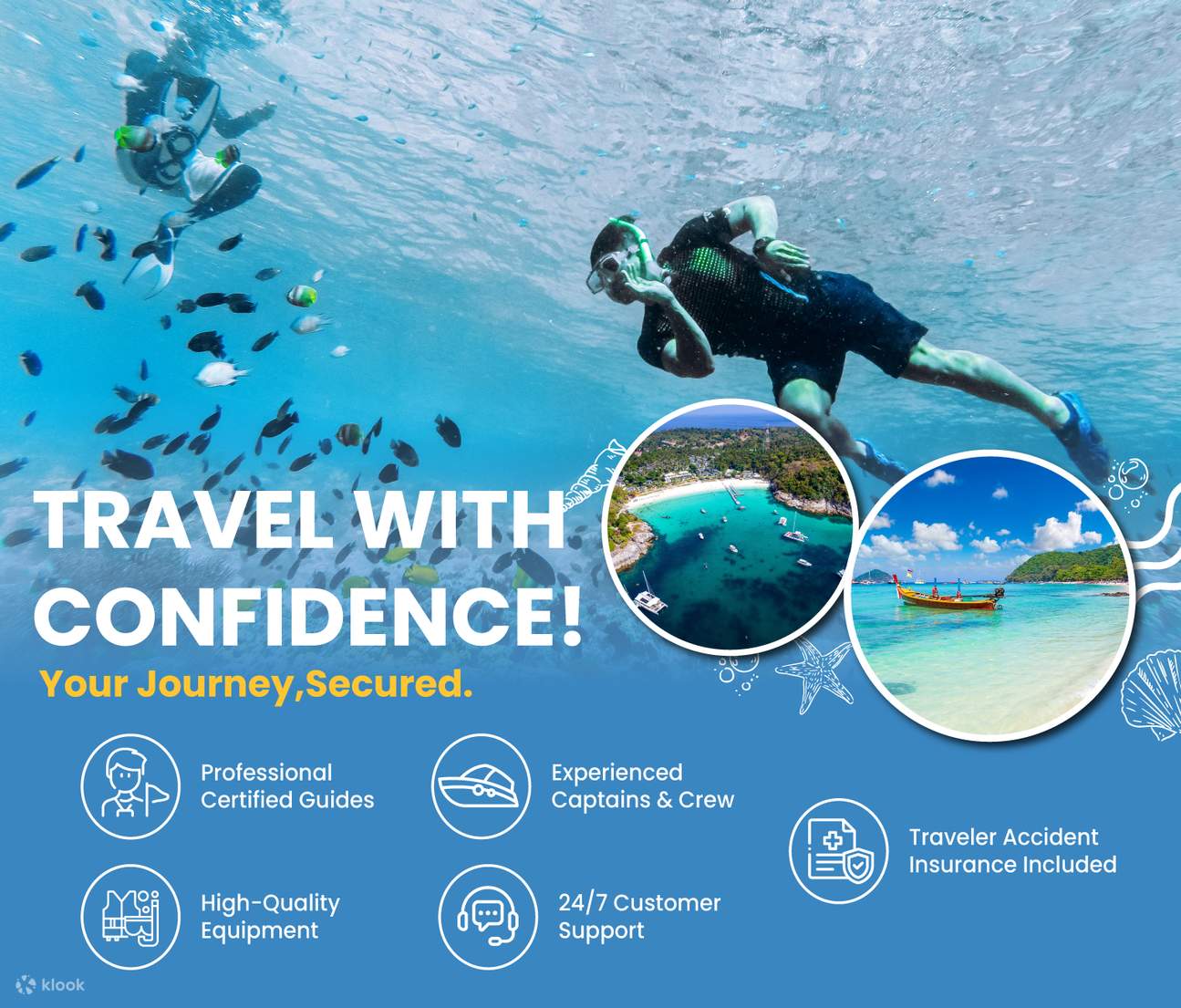 在專業認證導遊、經驗豐富的船員和頂級設備的帶領下，探索天堂般的景點。我們更提供全天候支援及意外保險。